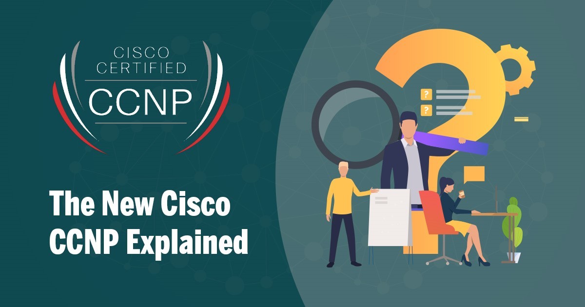 The New Cisco CCNP Explained